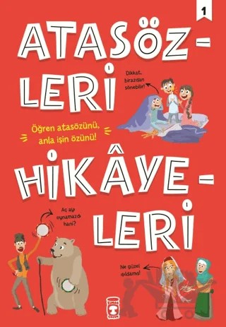 Atasözleri Hikayeleri - 1 – Didem Demirel, Mehmet Salih Sırmaçekiç – Timaş Çocuk kitap kapağı
