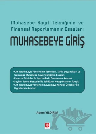 Muhasebe Kayıt Tekniğinin ve Finansal Raporlamanın Esasları Muhasebeye Giriş – Adem Yıldırım – Ekin Basım Yayın kitap kapağı