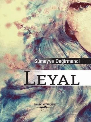 Leyal – Sümeyye Değirmenci – Sokak Kitapları Yayınları kitap kapağı