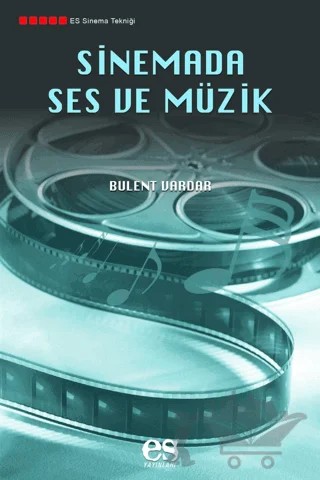 Sinemada Ses ve Müzik – Bülent Vardar – Es Yayınları kitap kapağı