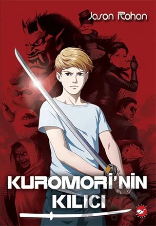 Kuromori'nin Kılıcı - 1 – Jason Rohan – Beyaz Balina Yayınları kitap kapağı