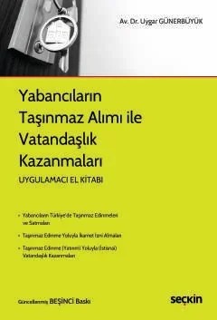 Yabancıların Taşınmaz Alımı ile Vatandaşlık Kazanmaları – Uygar Günerbüyük – Seçkin Yayıncılık kitap kapağı