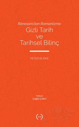 Rönesans’tan Romantizme Gizli Tarih ve Tarihsel Bilinç – Peter Burke – Islık Yayınları kitap kapağı