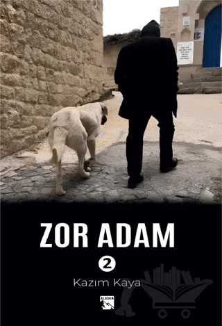 Zor Adam 2 – Kazım Kaya – Alaska Yayınevi kitap kapağı