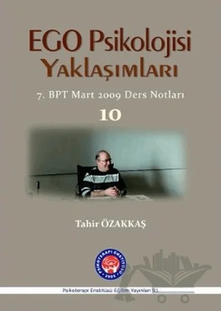 Ego Psikolojisi Yaklaşımları 10 – Tahir Özakkaş – Psikoterapi Enstitüsü kitap kapağı