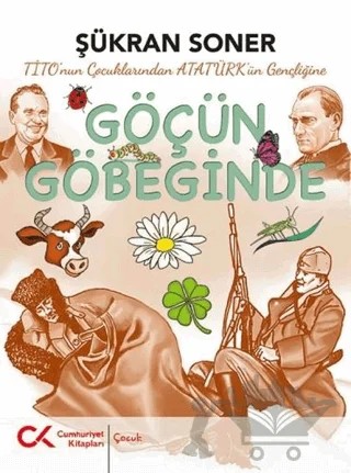 Tito'nun Çocuklarından Atatürk'ün Gençliğine Göçün Göbeğinde – Şükran Soner – Cumhuriyet Kitapları kitap kapağı