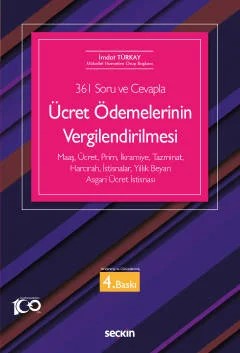 (361 Soru ve Cevapla)Ücret Ödemelerinin Vergilendirilmesi Maaş, Ücret, Prim, İkramiye, Tazminat, Harcırah, İstisnalar, Yıllık Beyan, Asgari Ücret İstisnası – İmdat Türkay – Seçkin Yayıncılık kitap kapağı