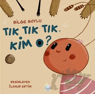 Tık Tık Tık, Kim O? – Bilge Soylu – Mahlas Çocuk Yayınları kitap kapağı