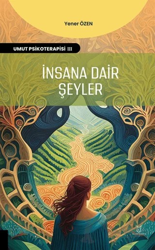 İnsana Dair Şeyler – Yener Özen – Akademisyen Kitabevi kitap kapağı