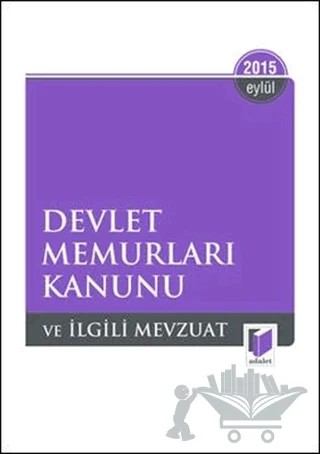Devlet Memurları Kanunu ve İlgili Mevzuat - Ağustos 2018 – Kolektif – Adalet Yayınevi kitap kapağı