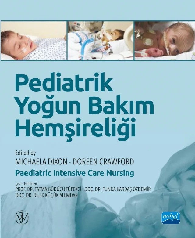 PEDİATRİK YOĞUN BAKIM HEMŞİRELİĞİ / Paediatric Intensive Care Nursing – Michaela Dixon, Doreen Crawford – Nobel Akademik Yayıncılık kitap kapağı