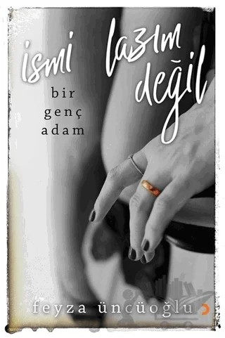 İsmi Lazım Değil – Feyza Üncüoğlu – Cinius Yayınları kitap kapağı