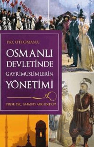 Osmanlı Devletinde Gayrimüslimlerin Yönetimi – Ahmet Akgündüz – Timaş Yayınları kitap kapağı