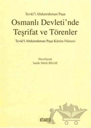 Osmanlı Devleti’nde Teşrifat ve Törenler – Sadık Müfit Bilge – Kitabevi Yayınları kitap kapağı