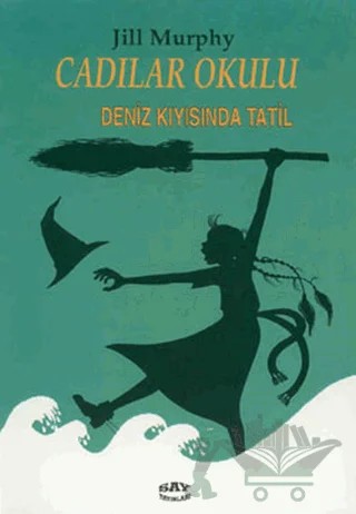 Cadılar Okulu 4 - Deniz Kıyısında Tatil – Jill Murphy – Say Çocuk kitap kapağı