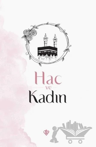 Hac ve Kadın – Huriye Martı, Ülfet Görgülü, Belgin Konarılı – Türkiye Diyanet Vakfı Yayınları kitap kapağı