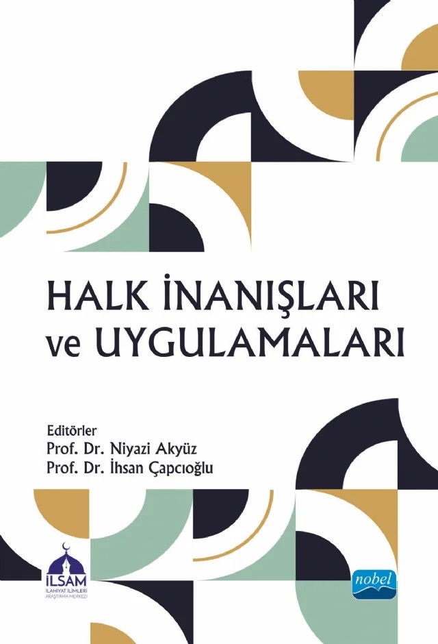 Halk İnanışları ve Uygulamaları – Abdulvahid Sezen, Ahmed Hamza Alpay, Ayşe Bulut, Ayten Can, Azat Toktonali̇e, Emine Enise Yakar, Emine Öztürk, Engin Güngör, Engin Kaban, Hacı Ermiş, Hakan Değirmenci, Halil Yıldız, İhsan Çapçıoğlu, Kayhan Bayram, Kemal Coşkun, Lütfullah Elmacı, Mehmet Çelenk, Mehmet Emin Günel, Mustafa Özdemir, Mus – Nobel Akademik Yayıncılık kitap kapağı