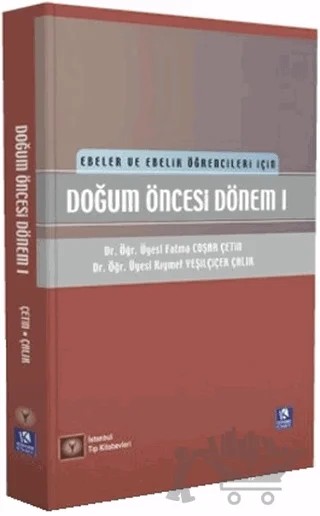 Doğum Öncesi Dönem 1 – Fatma Coşar Çetin, Kıymet Yeşilçiçek Çalık – İstanbul Tıp Kitabevi kitap kapağı