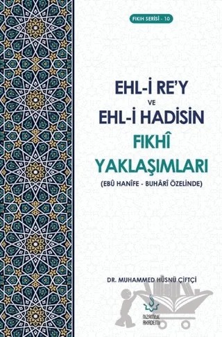 Ehl-i Re’y ve Hadisin Fıkhi Yaklaşımları – Muhammed Hüsnü Çiftçi – Nizamiye Akademi Yayınları kitap kapağı