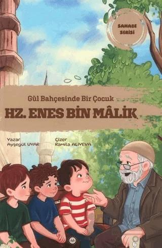 Gül Bahçesinde Bir Çocuk: Hz. Enes Bin Mâlik