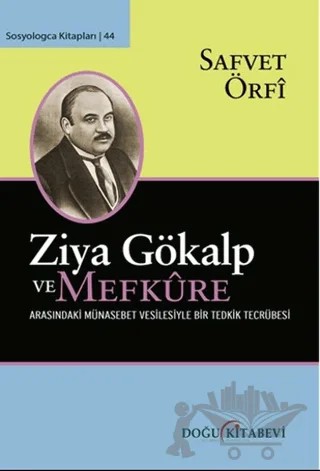 Ziya Gökalp ve Mefküre Arasındaki Münasebet Vesilesiyle Bir Tedrik Tercümesi – Safvet Örfi – Doğu Kitabevi kitap kapağı