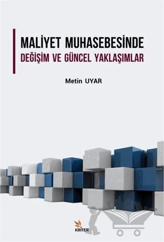 Maliyet Muhasebesinde Değişim ve Güncel Yaklaşımlar – Metin Uyar – Kriter Yayınları kitap kapağı