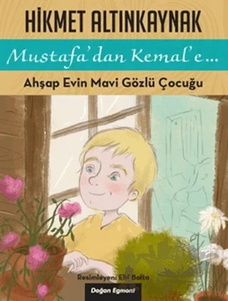 Ahşap Evin Mavi Gözlü Çocuğu – Hikmet Altınkaynak – Doğan Çocuk kitap kapağı
