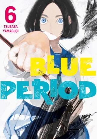 Blue Period 6. Cilt – Tsubasa Yamaguçi – Gerekli Şeyler Yayıncılık kitap kapağı