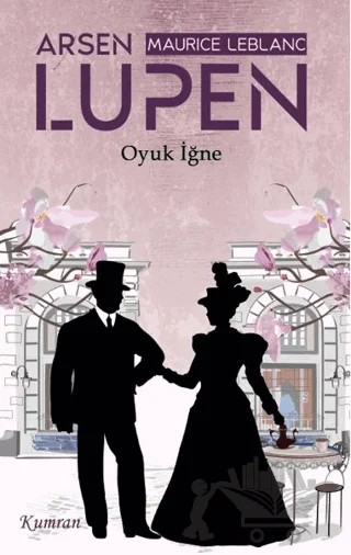 Arsen Lüpen/Oyuk İğne – Maurice Leblanc – Kumran Yayınları kitap kapağı