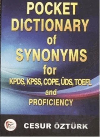 Pocket Dictionary of Synonyms for KPDS, KPSS, COPE, ÜDS, TOEFL and Proficiency – Cesur Öztürk – Pelikan Tıp Teknik Yayıncılık kitap kapağı