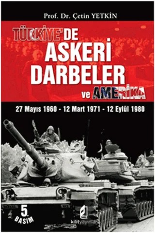 Türkiye’de Askeri Darbeler ve Amerika – Çetin Yetkin – Kilit Yayınevi kitap kapağı