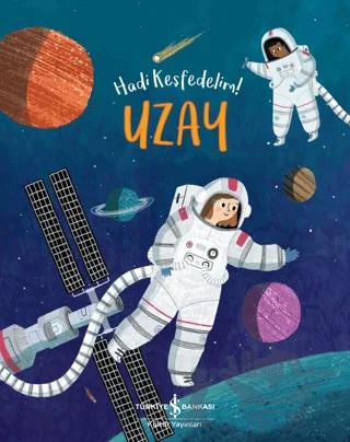 Uzay - Hadi Keşfedelim! – Claire Philip – İş Bankası Kültür Yayınları kitap kapağı