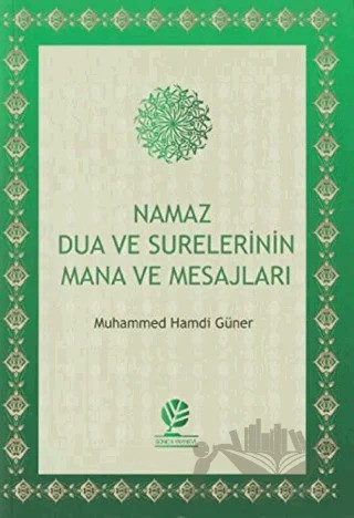 Namaz Dua ve Surelerinin Mana ve Mesajları – Muhammed Hamdi Güner – Gonca Yayınevi kitap kapağı