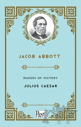 Makers of History - Julius Caesar – Jacob Abbott – Paper Books kitap kapağı