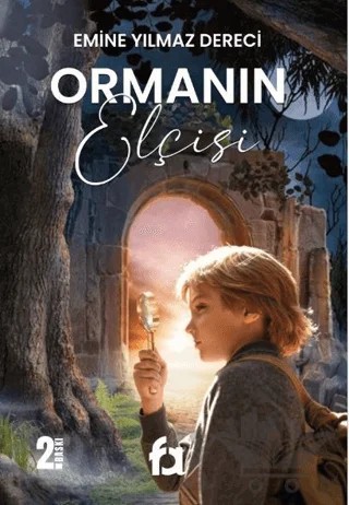 Ormanın Elçisi – Emine Yılmaz Dereci – Fa Yayınları kitap kapağı