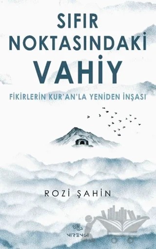 Sıfır Noktasındaki Vahiy – Rozi Şahin – Nirengi Yayınları kitap kapağı
