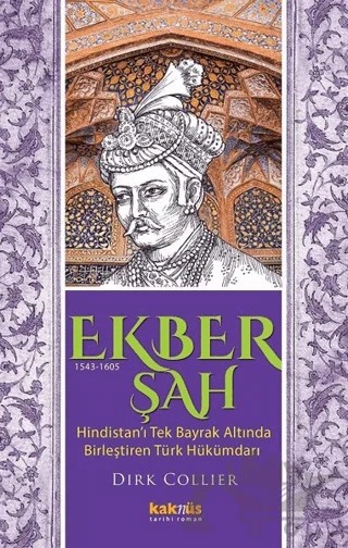 Ekber Şah (1543-1605) – Dirk Collier – Kaknüs Yayınları kitap kapağı