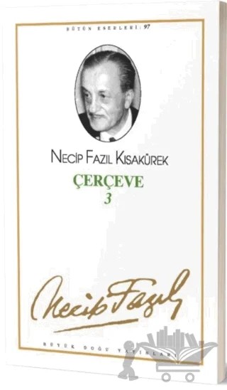 Çerçeve 3 : 79 - Necip Fazıl Bütün Eserleri – Necip Fazıl Kısakürek – Büyük Doğu Yayınları kitap kapağı