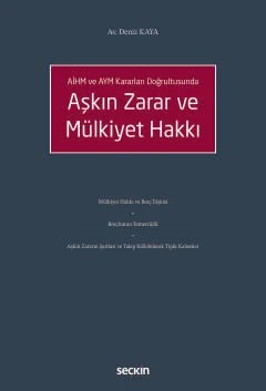 AİHM ve AYM Kararları DoğrultusundaAşkın Zarar ve Mülkiyet Hakkı – Deniz Kaya – Seçkin Yayıncılık kitap kapağı