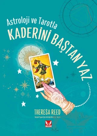 Astroloji ve Tarotla Kaderini Baştan Yaz – Theresa Reed – İkilem Yayınevi kitap kapağı