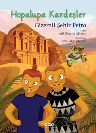 Hopalupa Kardeşler 4 - Gizemli Şehir Petra – Arif Düzgün Akbayır – Yapı Kredi Yayınları kitap kapağı