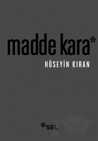 Madde Kara – Hüseyin Kıran – Sel Yayıncılık kitap kapağı