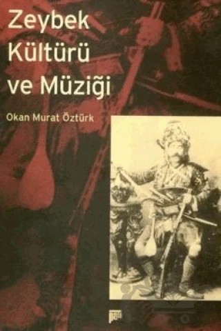 Zeybek Kültürü ve Müziği – Okan Murat Öztürk – Pan Yayıncılık kitap kapağı