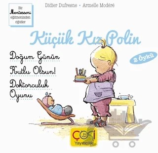 Küçük Kız Polin (Doğum Günün Kutlu Olsun! - Doktorculuk Oyunu 2 Öykü) – Didier Dufresne – Çoki Yayınları kitap kapağı