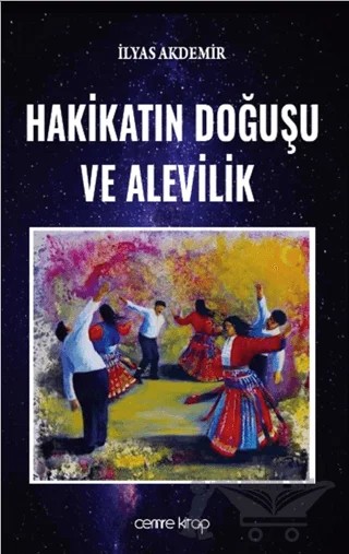 Hakikatın Doğuşu ve Alevilik – İlyas Akdemir – Cemre Kitap kitap kapağı