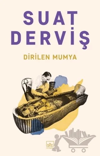 Dirilen Mumya – Suat Derviş – İthaki Yayınları kitap kapağı