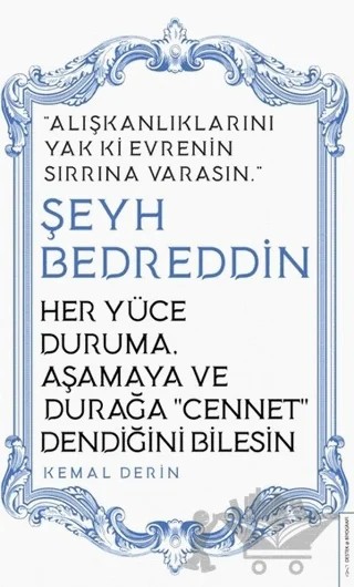 Her Yüce Duruma Aşamaya ve Durağa Cennet Dendiğini Bilesin - Şeyh Bedreddin – Kemal Derin – Destek Yayınları kitap kapağı