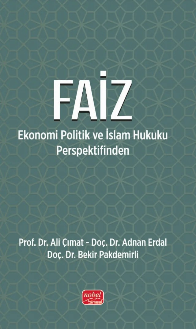 FAİZ - Ekonomi Politik ve İslam Hukuku Perspektifinden – Ali Çımat, Adnan Erdal, Bekir Pakdemirli – Nobel Bilimsel Eserler kitap kapağı