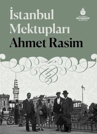 İstanbul Mektupları – Ahmet Rasim – İBB Yayınları kitap kapağı