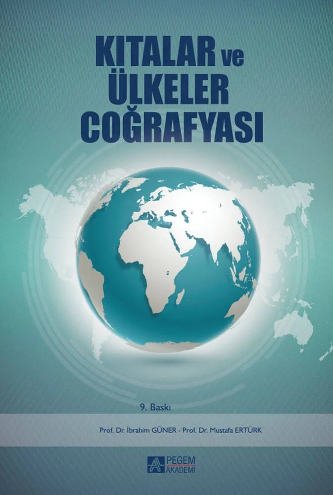 Kıtalar ve Ülkeler Coğrafyası – İbrahim GÜNER, Mustafa Ertürk – Pegem Akademi Yayıncılık kitap kapağı